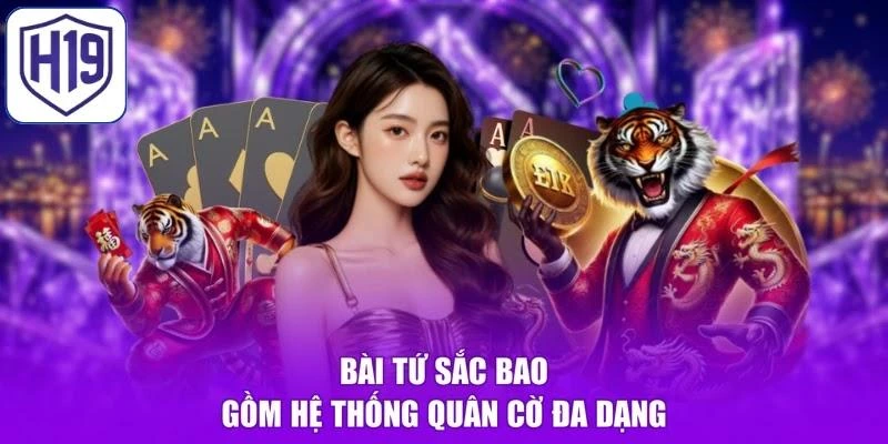 Bài Tứ Sắc bao gồm hệ thống quân cờ đa dạng