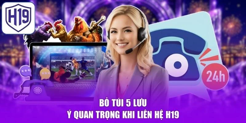 Bỏ túi 5 lưu ý quan trọng khi liên hệ H19