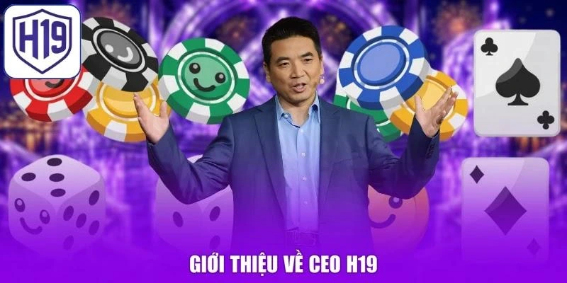 Giới thiệu về CEO H19