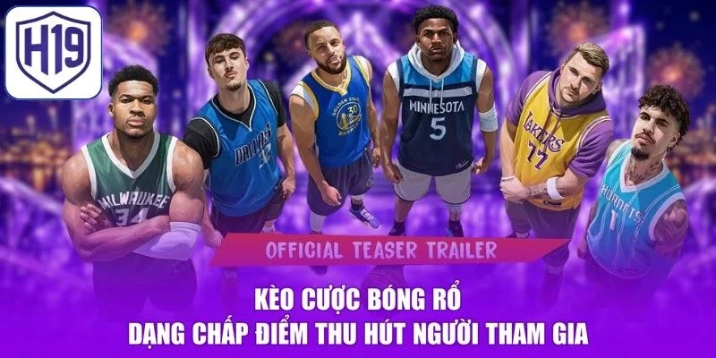 Kèo cược bóng rổ dạng chấp điểm thu hút người tham gia