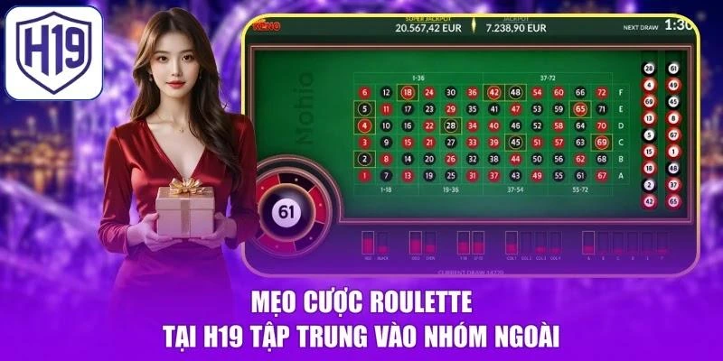 Mẹo cược Roulette tại H19 tập trung vào nhóm ngoài