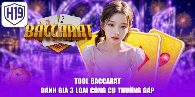 Tool Baccarat - Đánh Giá 3 Loại Công Cụ Thường Gặp